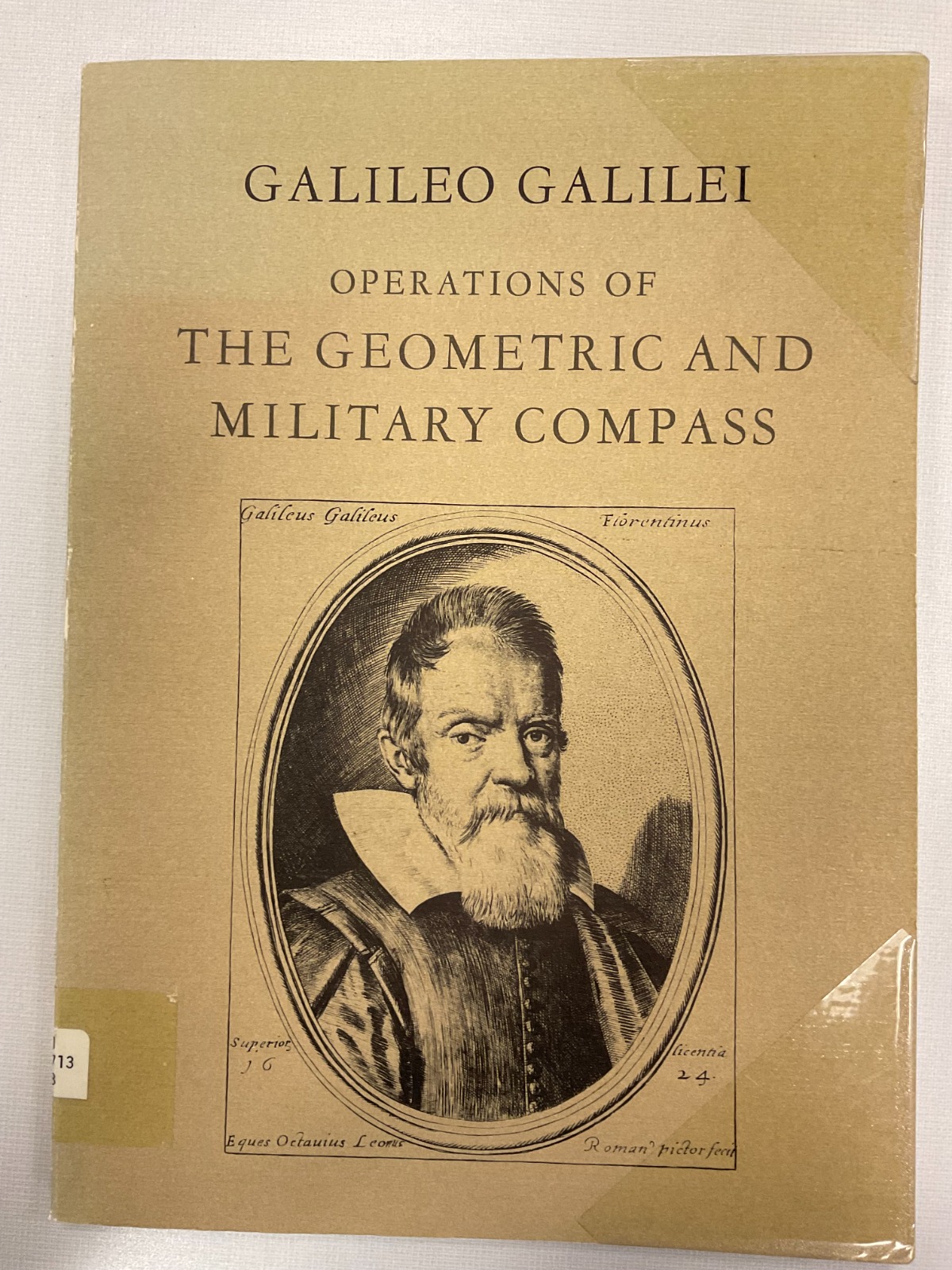 Operations of the geometric and military compass, 1606 / Galileo Galilei ; translated, with an introd., by Stillman Drake.